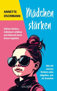 Mädchen stärken - BESTSELLER BÖRSENBLATT 2024 - Oschmann, Annette