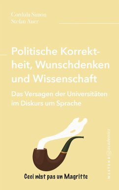 Politische Korrektheit, Wunschdenken und Wissenschaft - Simon, Cordula;Auer, Stefan