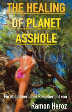 Cover The Healing of Planet Asshole