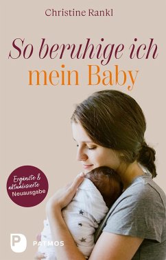 So beruhige ich mein Baby - Rankl, Christine