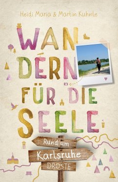 Rund um Karlsruhe. Wandern für die Seele - Kuhnle, Heidi Maria;Kuhnle, Martin