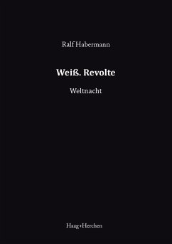 Weiß. Revolte - Habermann, Ralf