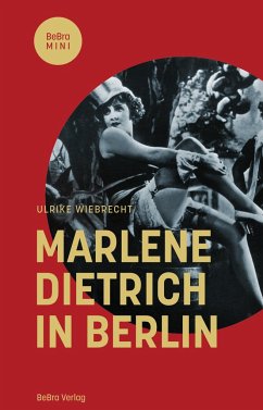 Marlene Dietrich in Berlin - Wiebrecht, Ulrike