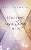 Starting Something New / Starting Something Bd.1 (eBook, ePUB)