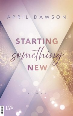 Starting Something New / Starting Something Bd.1 (eBook, ePUB) - Dawson, April