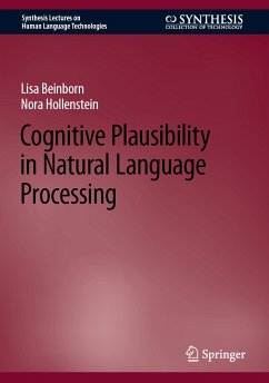 Cognitive Plausibility in Natural Language Processing (eBook, PDF) - Beinborn, Lisa; Hollenstein, Nora