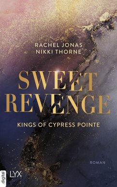 Sweet Revenge / Kings of Cypress Pointe Bd.1 (eBook, ePUB) - Thorne, Rachel Jonas und Nikki