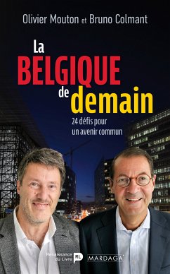 La Belgique de demain (eBook, ePUB) - Colmant, Bruno; Mouton, Olivier