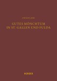 Gutes Mönchtum in St. Gallen und Fulda (eBook, PDF)