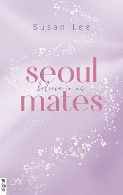 Believe in Us / Seoulmates Bd.2 (eBook, ePUB) - Lee, Susan