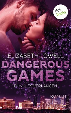 Dangerous Games - Dunkles Verlangen (eBook, ePUB) - Lowell, Elizabeth