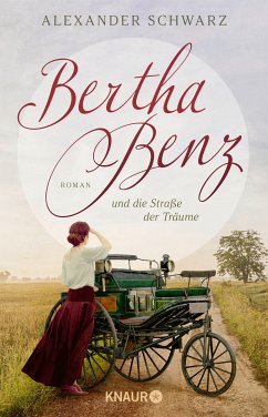Bertha Benz und die Straße der Träume (eBook, ePUB) - Schwarz, Alexander