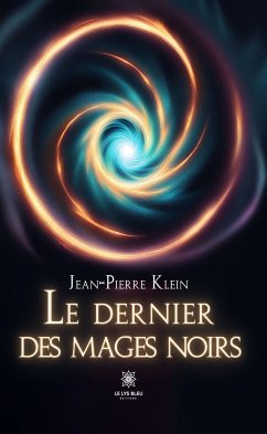 Le dernier des mages noirs (eBook, ePUB) - Klein, Jean-Pierre