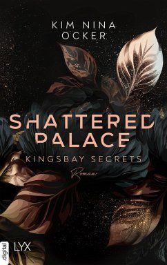 Shattered Palace / Kingsbay Secrets Bd.2 (eBook, ePUB) - Ocker, Kim Nina