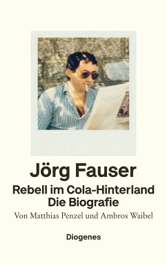 Rebell im Cola-Hinterland (eBook, ePUB) - Penzel, Matthias; Waibel, Ambros