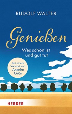 Genießen – was schön ist und gut tut (eBook, ePUB) - Walter, Rudolf