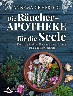 Die Räucher-Apotheke für die Seele (eBook, ePUB) - Herzog, Annemarie