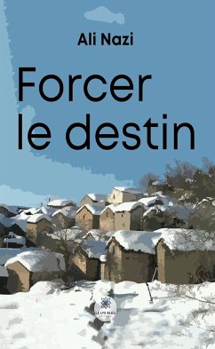 Forcer le destin (eBook, ePUB) - Nazi, Ali