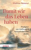 Damit wir das Leben haben (eBook, PDF)