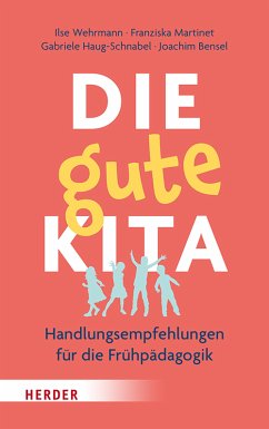 Die gute Kita (eBook, PDF) - Wehrmann, Ilse; Martinet, Franziska; Haug-Schnabel, Gabriele; Bensel, Joachim