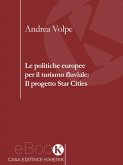 Le politiche europee per il turismo fluviale: Il progetto Star Cities (eBook, ePUB)