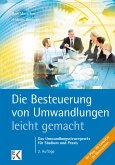 Die Besteuerung von Umwandlungen – leicht gemacht. (eBook, ePUB)