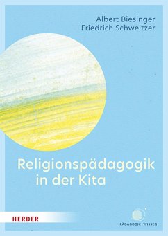 Religionspädagogik in der Kita (eBook, ePUB) - Biesinger, Albert; Schweitzer, Friedrich
