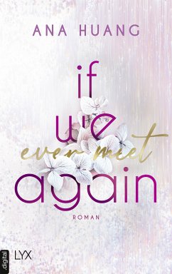 If We Ever Meet Again / If Love Reihe Bd.1 (eBook, ePUB) - Huang, Ana