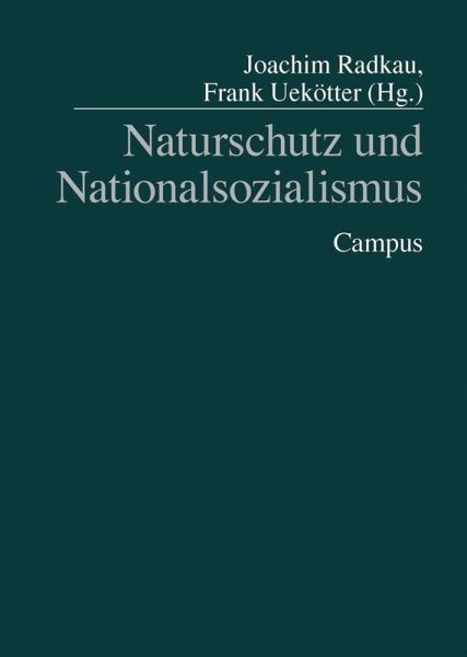 Naturschutz und Nationalsozialismus (eBook, PDF) Naturschutz und Nationalsozialismus (eBook, PDF)