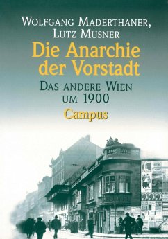 Die Anarchie der Vorstadt (eBook, PDF) - Maderthaner, Wolfgang; Musner, Lutz