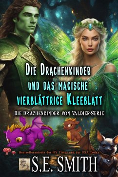 Die Drachenkinder und das magische vierblättrige Kleeblatt (eBook, ePUB) - Smith, S.E.