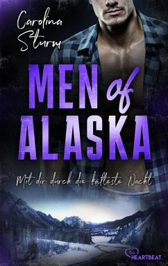 Mit dir durch die kälteste Nacht / Men of Alaska Bd.3 (eBook, ePUB) - Sturm, Carolina