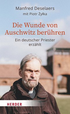 Die Wunde von Auschwitz berühren (eBook, ePUB) - Deselaers, Manfred; Żyłka, Piotr