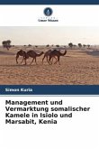 Management und Vermarktung somalischer Kamele in Isiolo und Marsabit, Kenia