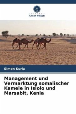 Management und Vermarktung somalischer Kamele in Isiolo und Marsabit, Kenia - Kuria, Simon
