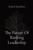 The Future Of Banking Leadership