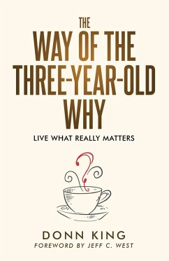 The Way of the Three-Year-Old Why - King, Donn