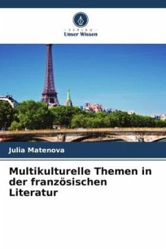 Multikulturelle Themen in der französischen Literatur - Matenova, Julia