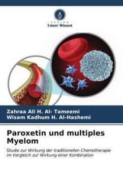 Paroxetin und multiples Myelom - Ali H. Al- Tameemi, Zahraa;Kadhum H. Al-Hashemi, Wisam