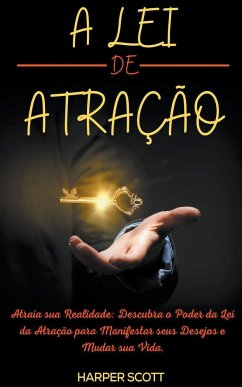 A Lei de Atração Atraia sua Realidade - Scott, Harper