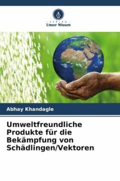 Umweltfreundliche Produkte für die Bekämpfung von Schädlingen/Vektoren - Khandagle, Abhay