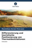 Differenzierung und touristische Positionierung von Thermaldestinationen