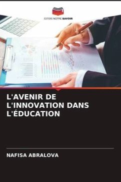 L'AVENIR DE L'INNOVATION DANS L'ÉDUCATION - ABRALOVA, Nafisa