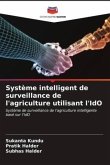 Système intelligent de surveillance de l'agriculture utilisant l'IdO