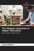 The flipped classroom in higher education