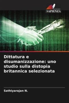 Dittatura e disumanizzazione: uno studio sulla distopia britannica selezionata - N., Sathiyarajan