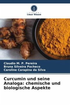 Curcumin und seine Analoga: chemische und biologische Aspekte - M. P. Pereira, Claudio;Silveira Pacheco, Bruna;Carapina da Silva, Caroline