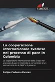 La cooperazione internazionale svedese nel processo di pace in Colombia