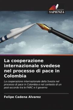La cooperazione internazionale svedese nel processo di pace in Colombia - Cadena Alvarez, Felipe
