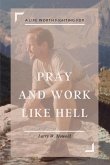 Pray and Work Like Hell